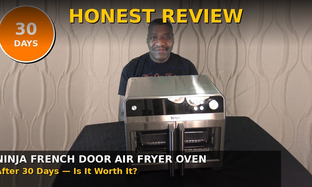 Ninja French Door Premier Air Fryer, Convection Oven, Toaster, 30 Day Review