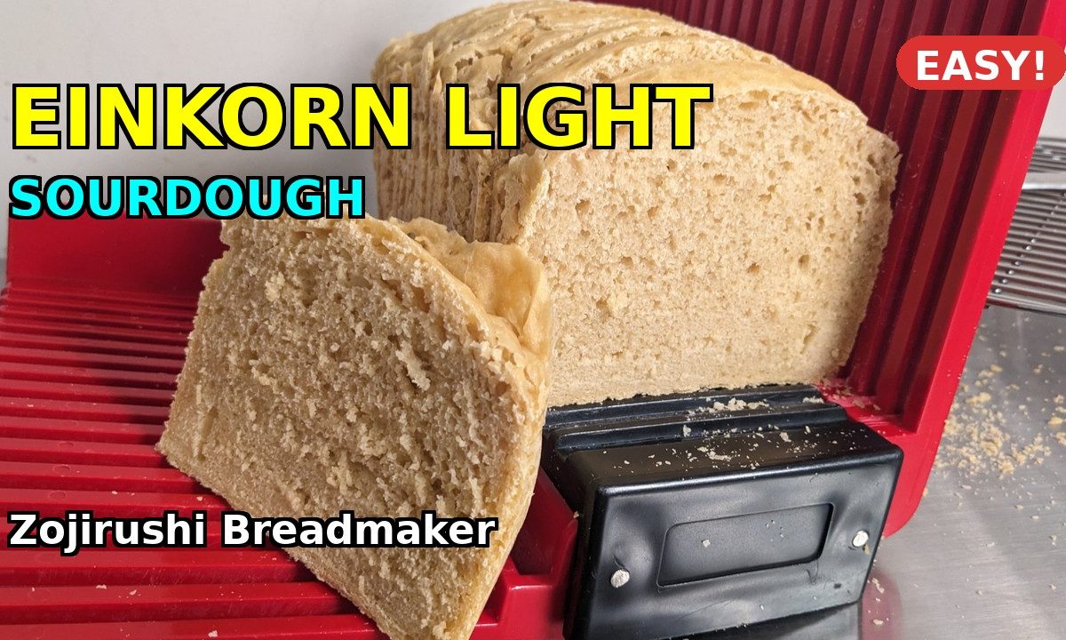 Einkorn Light Sourdough Bread (Zojirushi Home Bakery Virtuoso Plus Breadmaker Recipe)